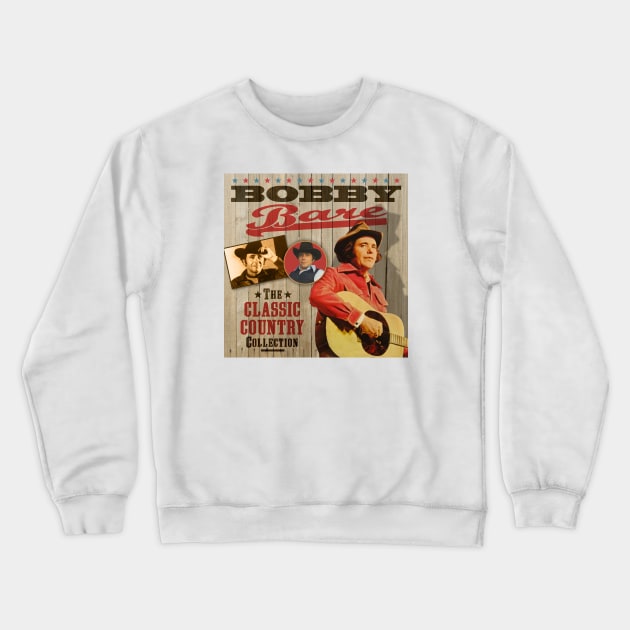 Bobby Bare - The Classic Country Collection Crewneck Sweatshirt by PLAYDIGITAL2020